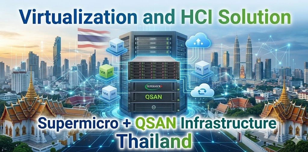 Virtualization and HCI Solution - Supermicro + QSAN Infrastructure Thailand